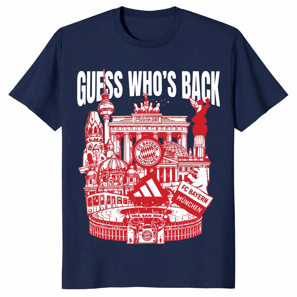 Guess Who’s Back FC Bayern Munchen Shirt _ Football Fan Tee Guess Who’s Back FC Bayern Munchen Shirt _ Football Fan Tee