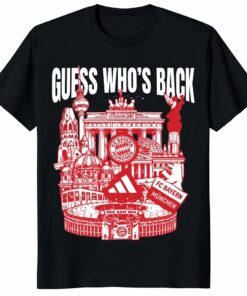 Guess Who’s Back FC Bayern Munchen Shirt _ Football Fan Tee