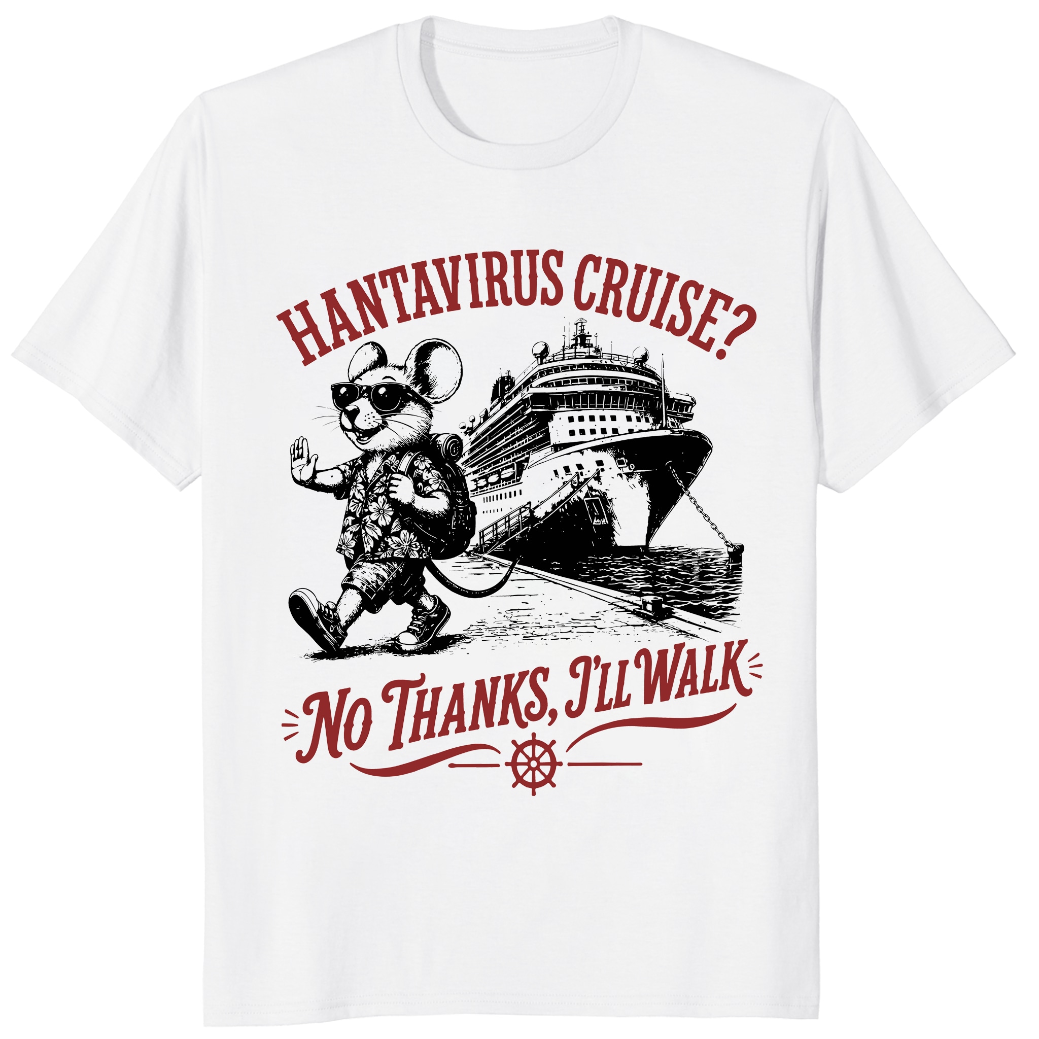Hanta Virus Cruise No Thanks I'll Walk Shirt _ Funny Meme Tee Hanta Virus Cruise No Thanks I'll Walk Shirt _ Funny Meme Tee