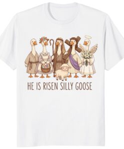He Is Risen Silly Goose Shirt – Funny Christian Easter Tee