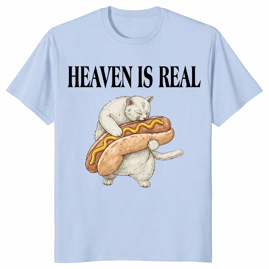 Heaven Is Real Hot Dog Unisex Shirt – Funny Cat Lover Graphic Tee Heaven Is Real Hot Dog Unisex Shirt – Funny Cat Lover Graphic Tee