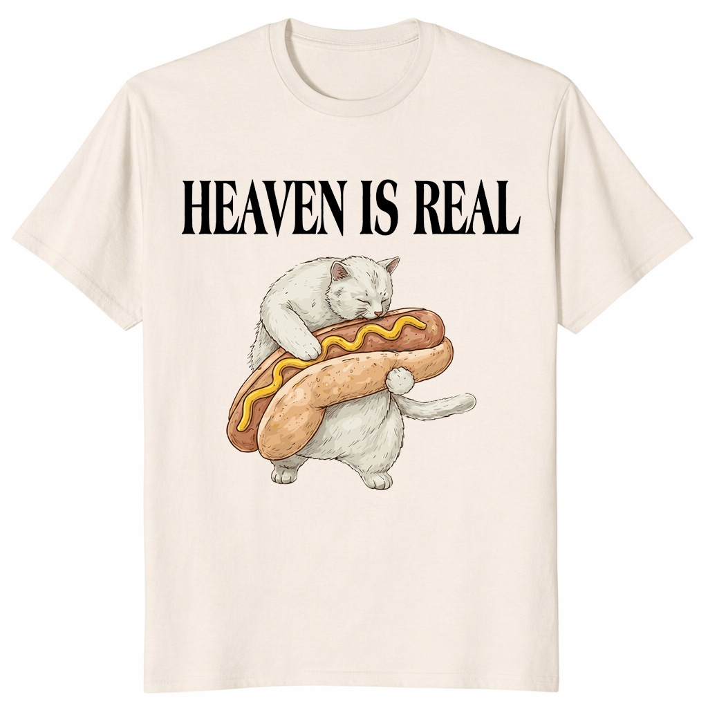 Heaven Is Real Hot Dog Unisex Shirt – Funny Cat Lover Graphic Tee Heaven Is Real Hot Dog Unisex Shirt – Funny Cat Lover Graphic Tee