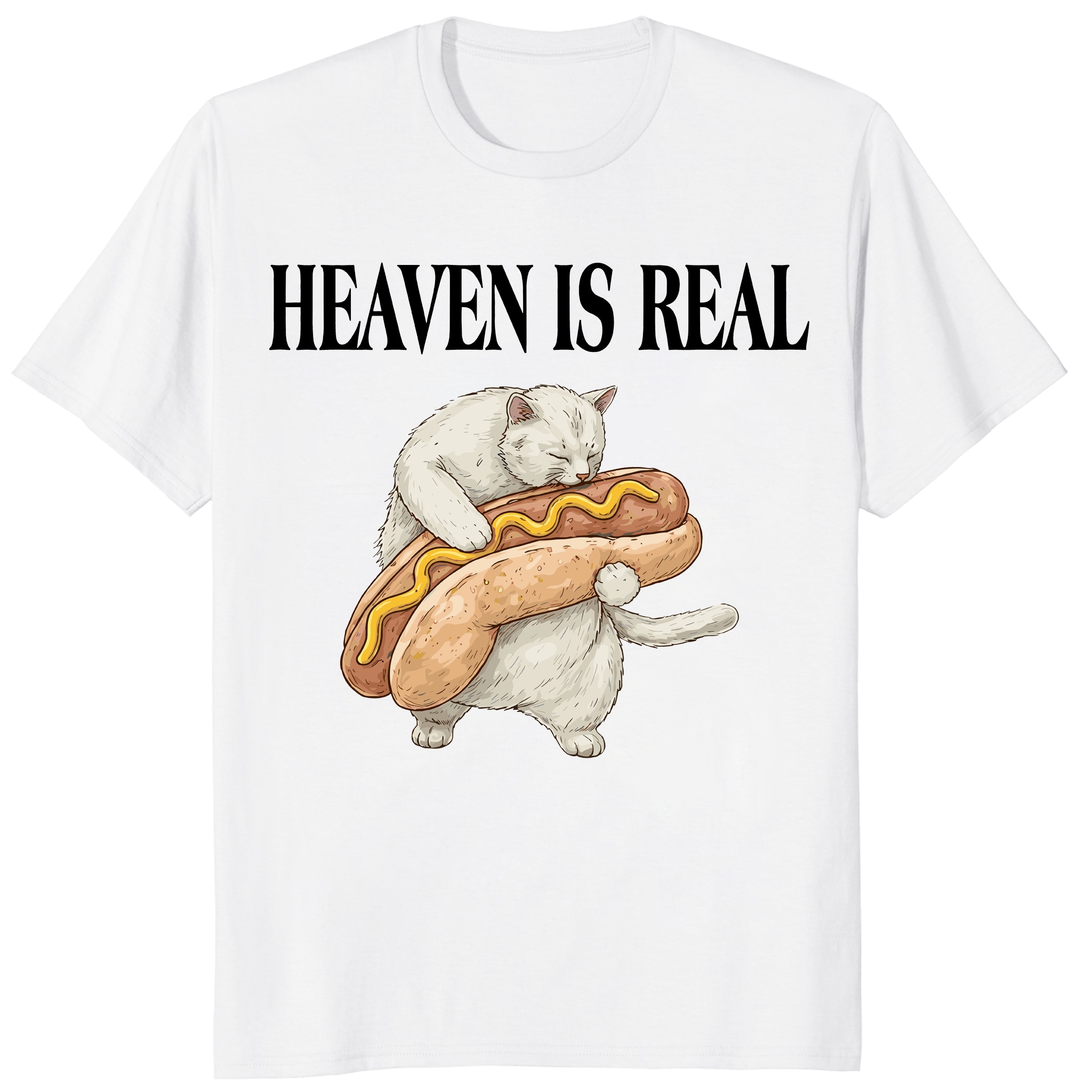 Heaven Is Real Hot Dog Unisex Shirt – Funny Cat Lover Graphic Tee Heaven Is Real Hot Dog Unisex Shirt – Funny Cat Lover Graphic Tee