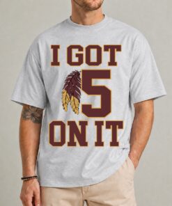 Hilarious I Got 5 On It Football Unisex Shirt for Fans