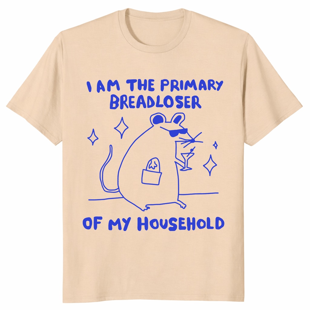 I Am The Primary Breadloser Of My Household Funny Rat Unisex Shirt I Am The Primary Breadloser Of My Household Funny Rat Unisex Shirt
