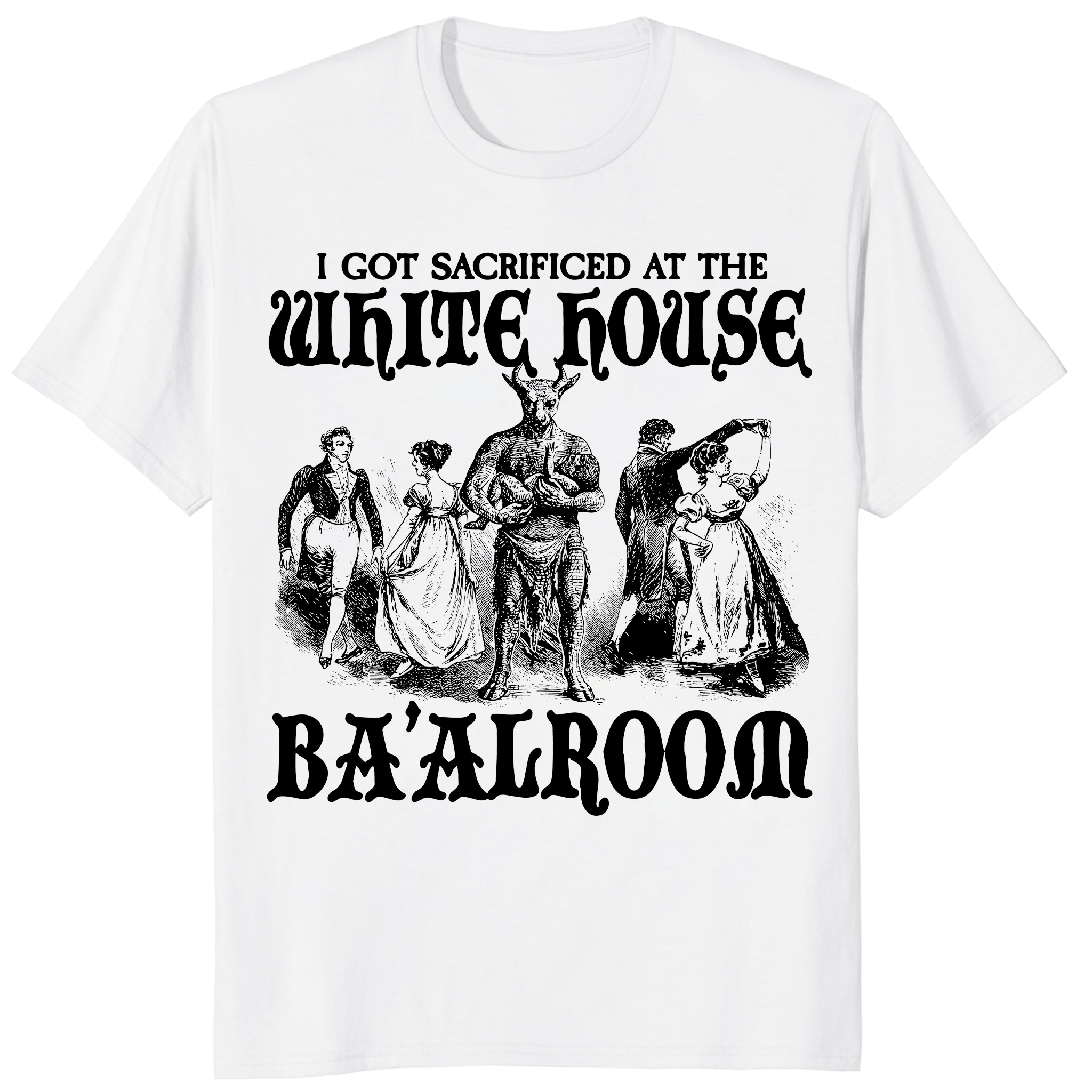 I Got Sacrificed At The White House Ba'alroom Unisex Shirt I Got Sacrificed At The White House Ba'alroom Unisex Shirt