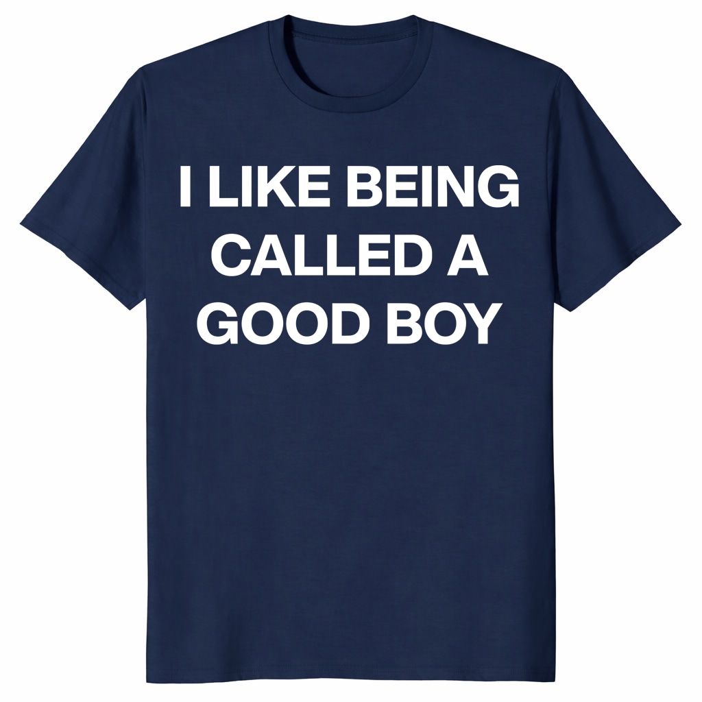 I Like Being Called A Good Boy Unisex Shirt – Funny Gen Z Meme Tee I Like Being Called A Good Boy Unisex Shirt – Funny Gen Z Meme Tee