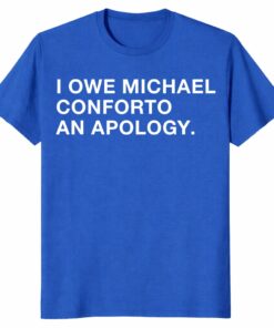 I Owe Michael Conforto An Apology Unisex Shirt – Funny Baseball Fan Tee