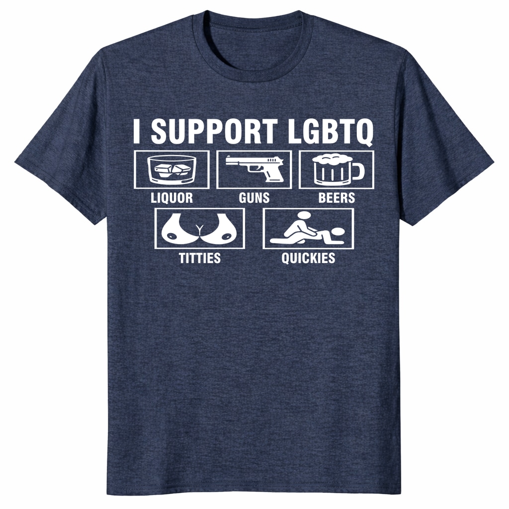 I Support LGBTQ Shirt – Funny Adult Humor Graphic Tee I Support LGBTQ Shirt – Funny Adult Humor Graphic Tee