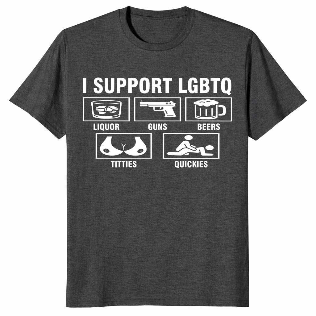 I Support LGBTQ Shirt – Funny Adult Humor Graphic Tee I Support LGBTQ Shirt – Funny Adult Humor Graphic Tee