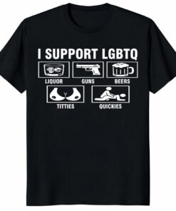 I Support LGBTQ Shirt – Funny Adult Humor Graphic Tee