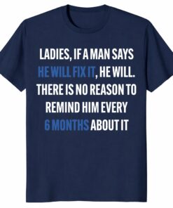 If a Man Says He Will Fix IUnisex Shirt – Funny Husband Tee