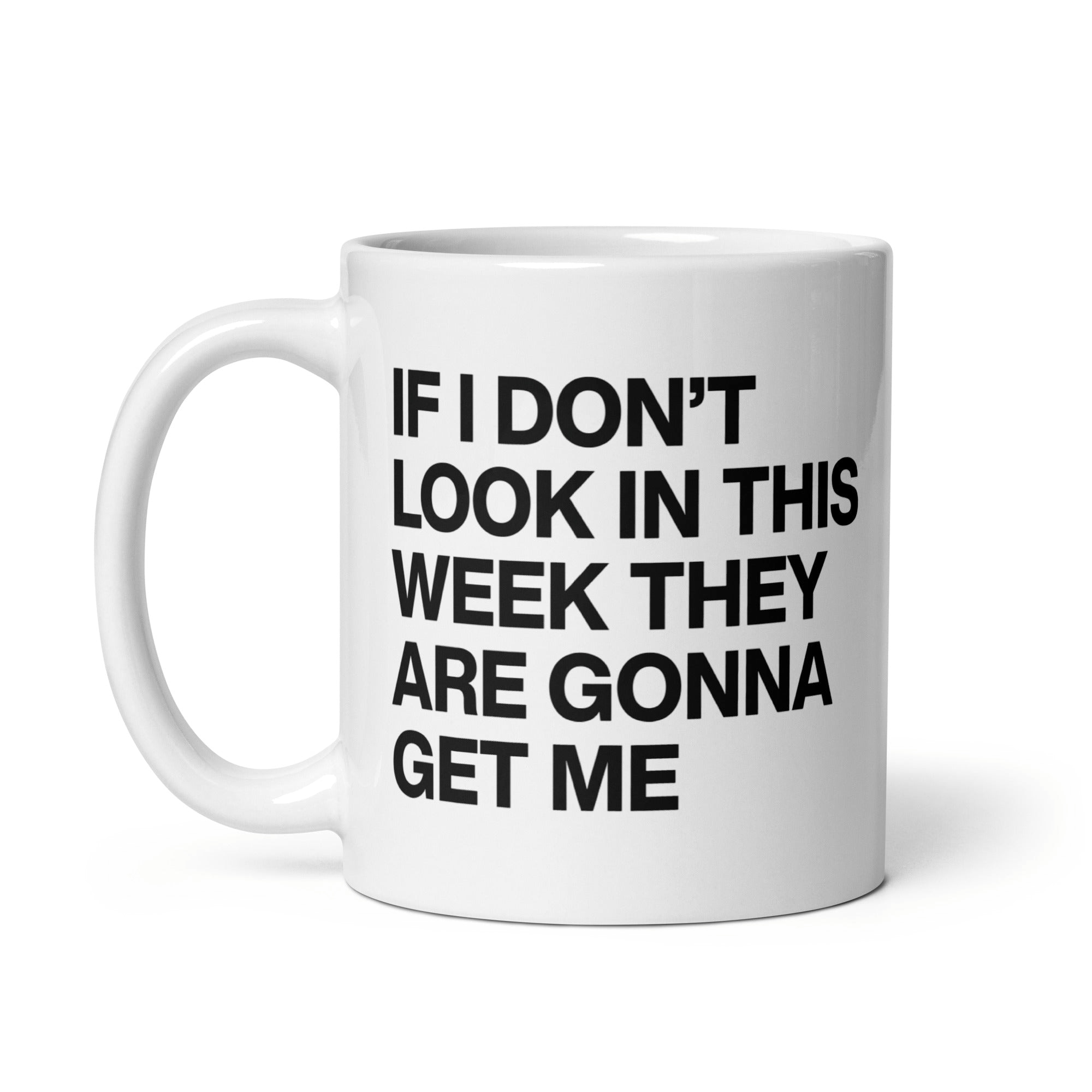 If I Don’t Lock In This Week They Are Gonna Get Me Funny Mug If I Don’t Lock In This Week They Are Gonna Get Me Funny Mug