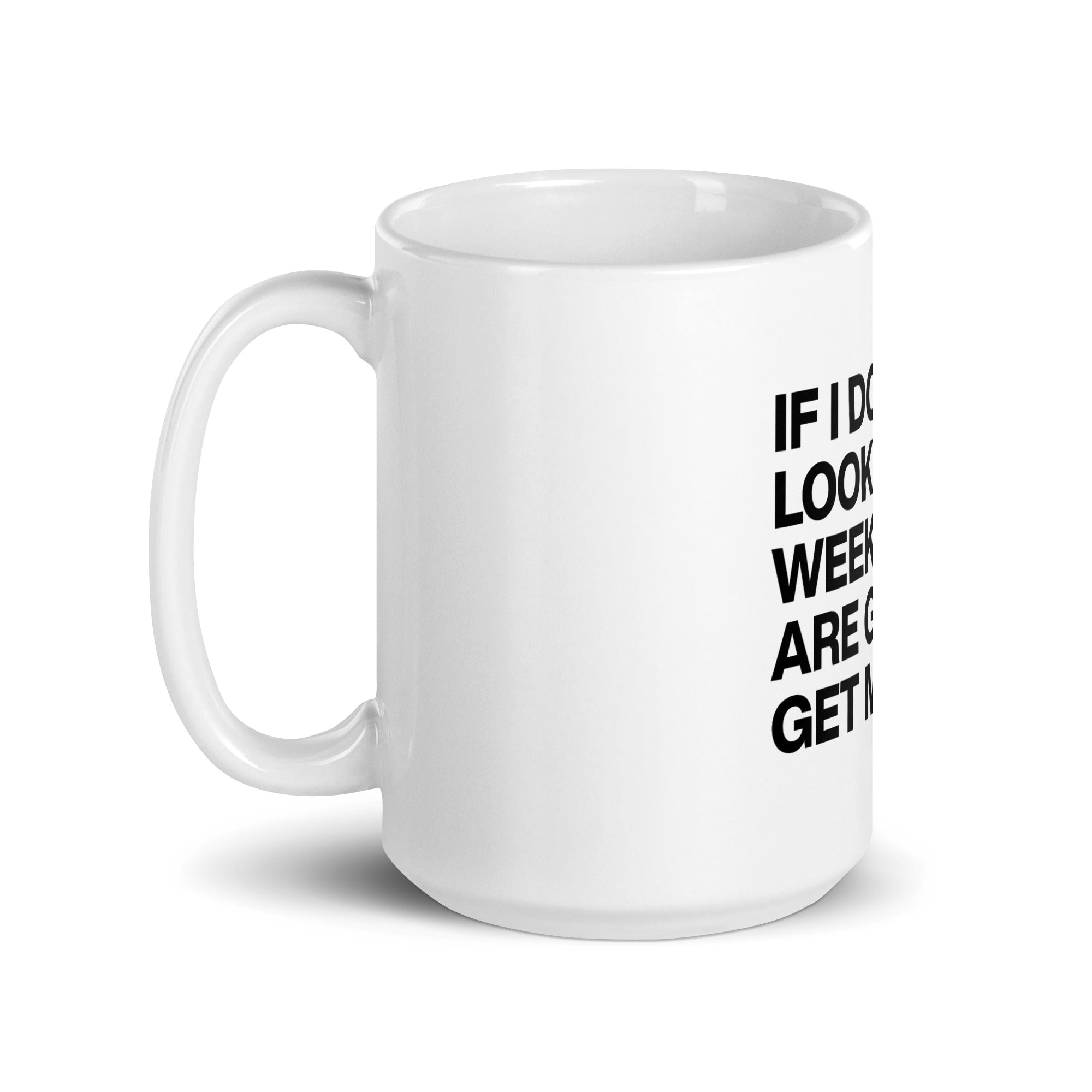 If I Don’t Lock In This Week They Are Gonna Get Me Funny Mug If I Don’t Lock In This Week They Are Gonna Get Me Funny Mug