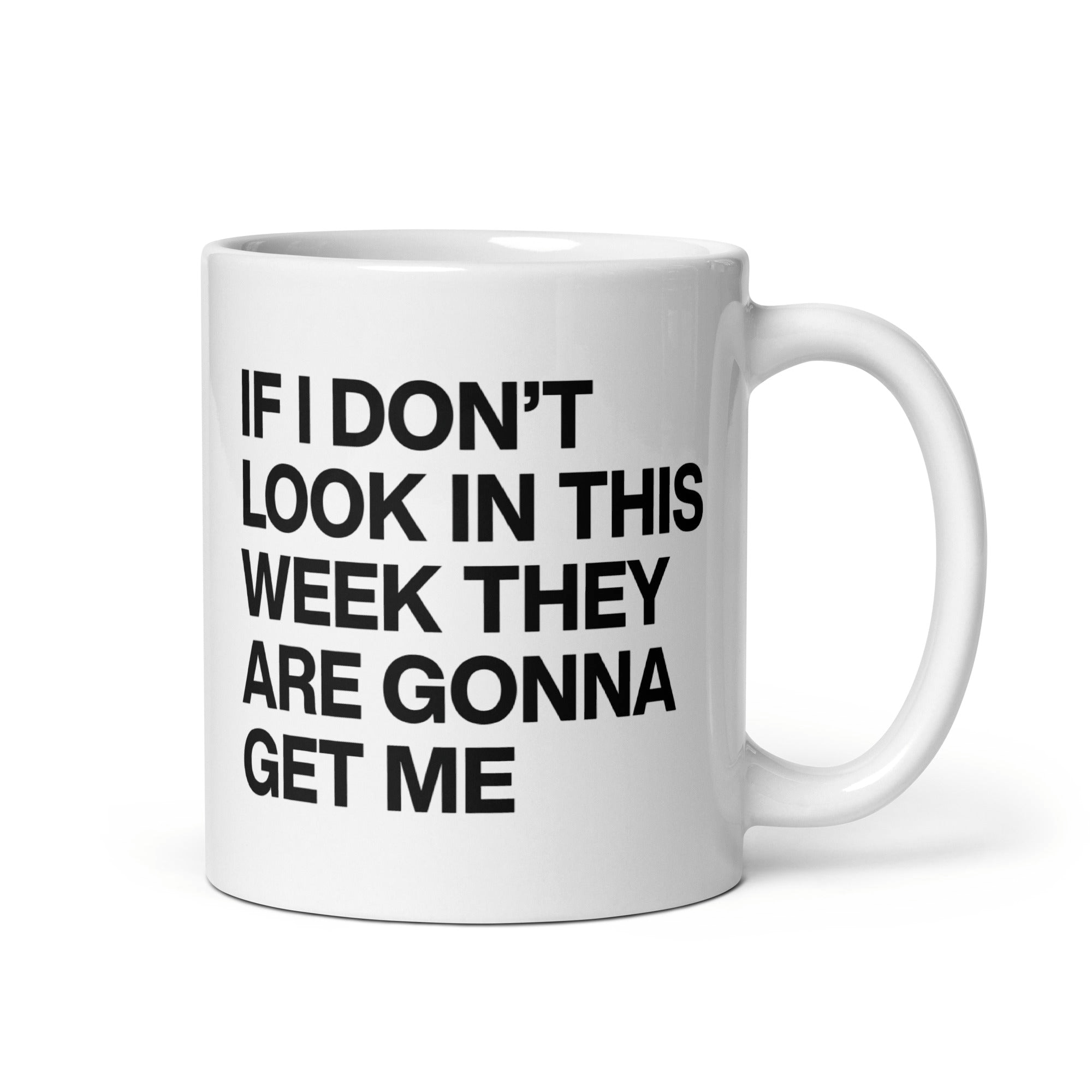 If I Don’t Lock In This Week They Are Gonna Get Me Funny Mug If I Don’t Lock In This Week They Are Gonna Get Me Funny Mug