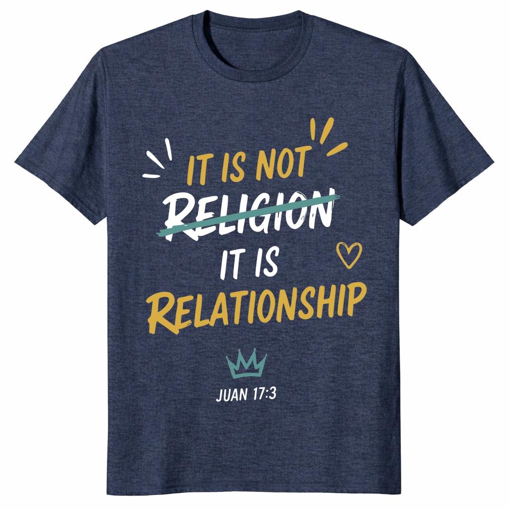 It Is Not Religion It Is Relationship 17_13 Christian Unisex Shirt It Is Not Religion It Is Relationship 17_13 Christian Unisex Shirt
