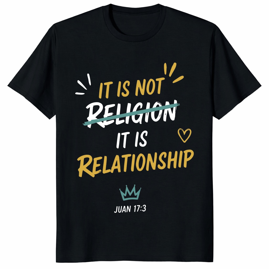 It Is Not Religion It Is Relationship 17_13 Christian Unisex Shirt It Is Not Religion It Is Relationship 17_13 Christian Unisex Shirt