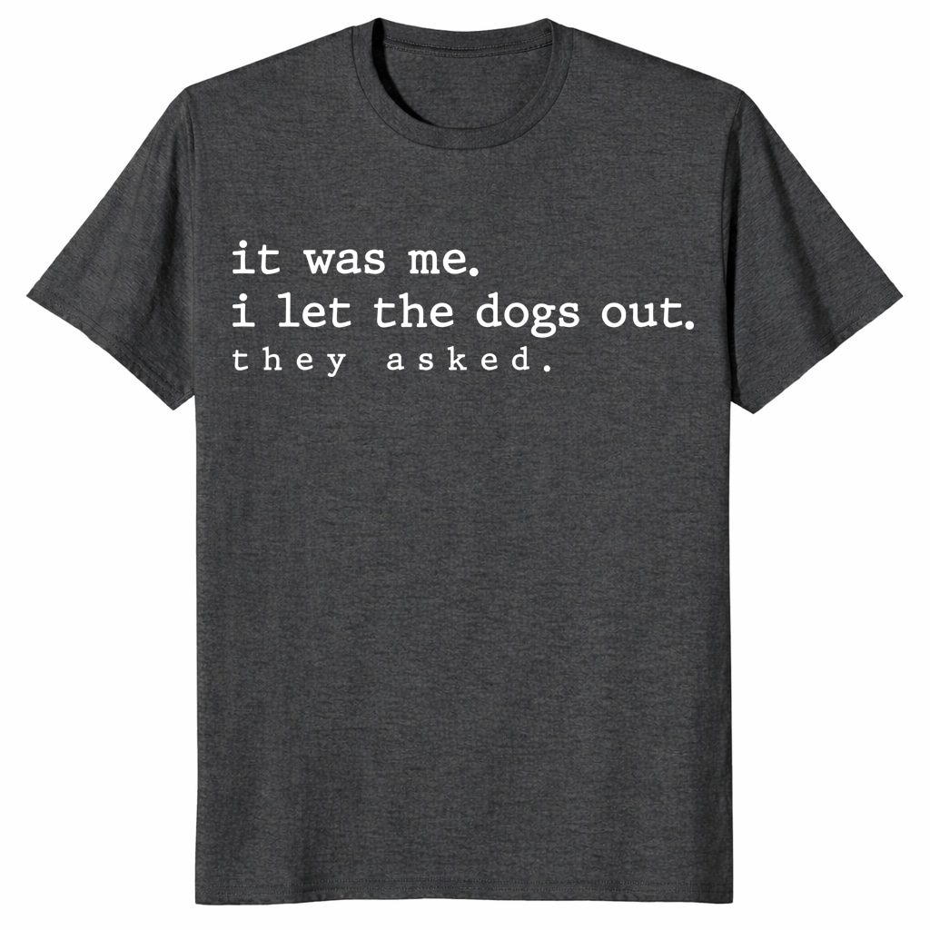 It Was Me I Let The Dogs OuUnisex Shirt – Funny Dog Lover Gift It Was Me I Let The Dogs OuUnisex Shirt – Funny Dog Lover Gift