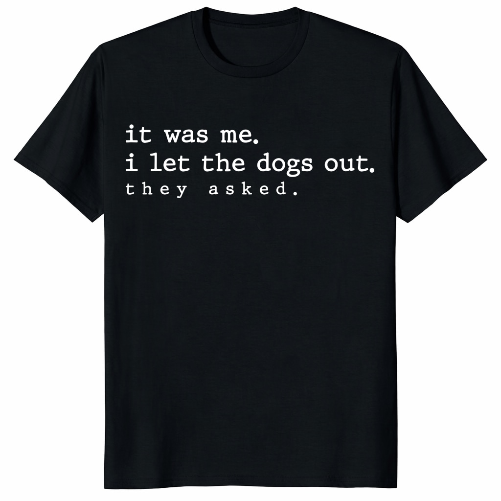 It Was Me I Let The Dogs OuUnisex Shirt – Funny Dog Lover Gift It Was Me I Let The Dogs OuUnisex Shirt – Funny Dog Lover Gift