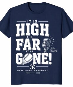 John Sterling Yankees It Is High It Is Far It Is Gone Shirt