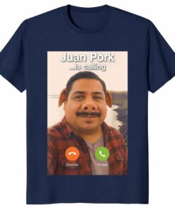 Juan Pork Is Calling Unisex Shirt – Funny Brainrot Meme Gift Tee