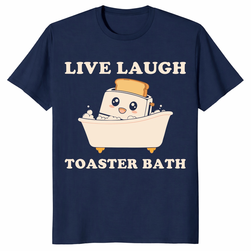Live Laugh Toaster Bath Shirt – Funny Dark Humor Meme Tee Live Laugh Toaster Bath Shirt – Funny Dark Humor Meme Tee