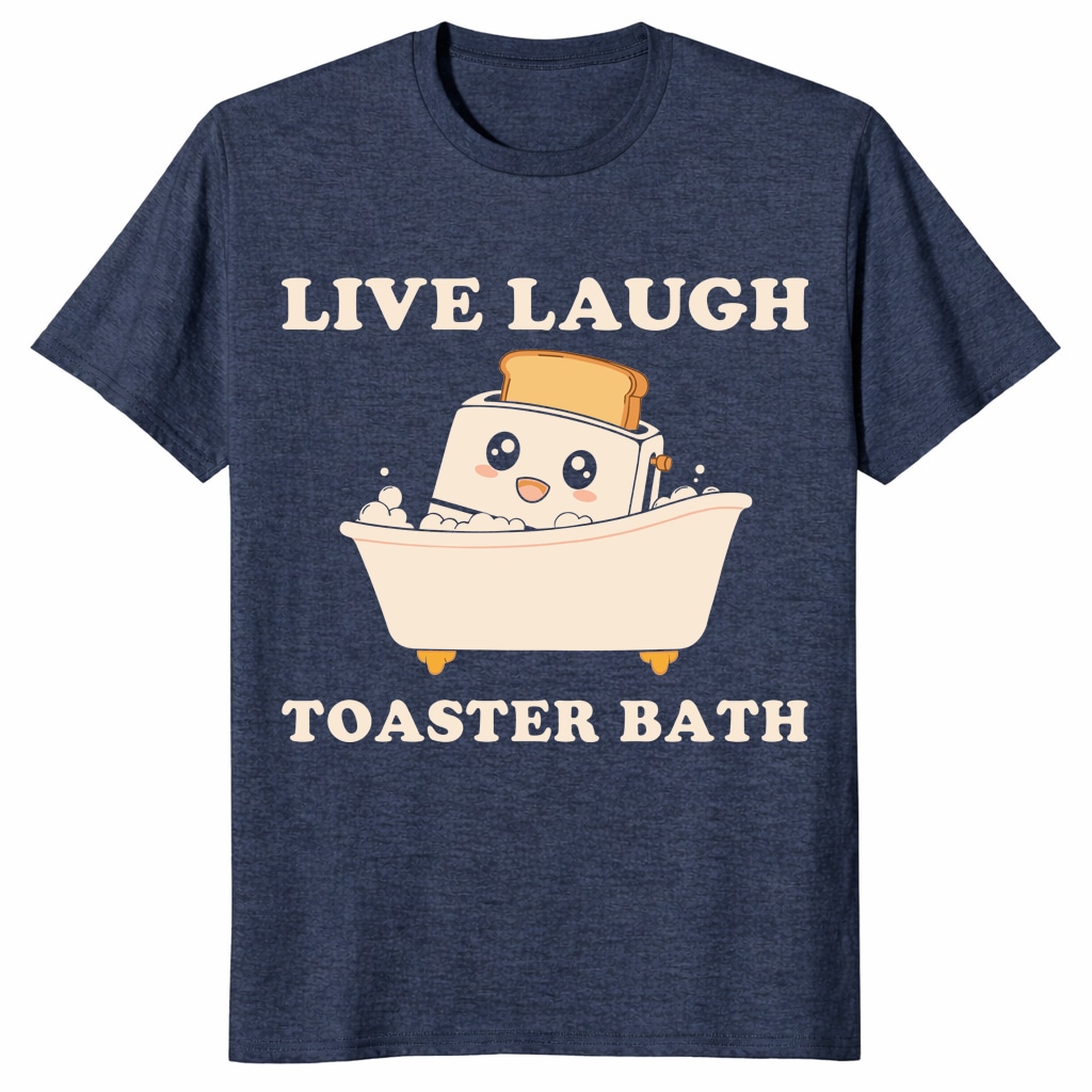 Live Laugh Toaster Bath Shirt – Funny Dark Humor Meme Tee Live Laugh Toaster Bath Shirt – Funny Dark Humor Meme Tee