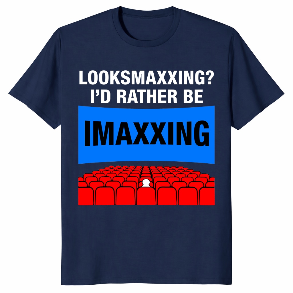 Looksmaxxing I’d Rather Be Imaxxing Shirt _ Funny Movie Meme Te Looksmaxxing I’d Rather Be Imaxxing Shirt _ Funny Movie Meme Te