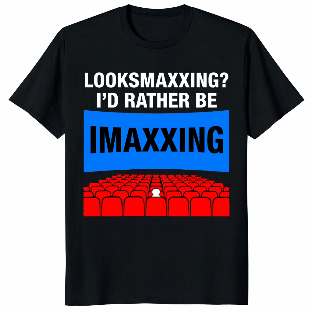 Looksmaxxing I’d Rather Be Imaxxing Shirt _ Funny Movie Meme Te Looksmaxxing I’d Rather Be Imaxxing Shirt _ Funny Movie Meme Te