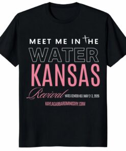 Meet Me In The Water Kansas Revival Unisex Shirt _ Christian Gift