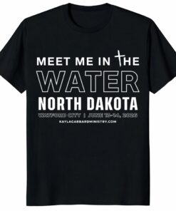 Meet Me In The Water North Dakota Unisex Shirt _ Christian Baptism Tee