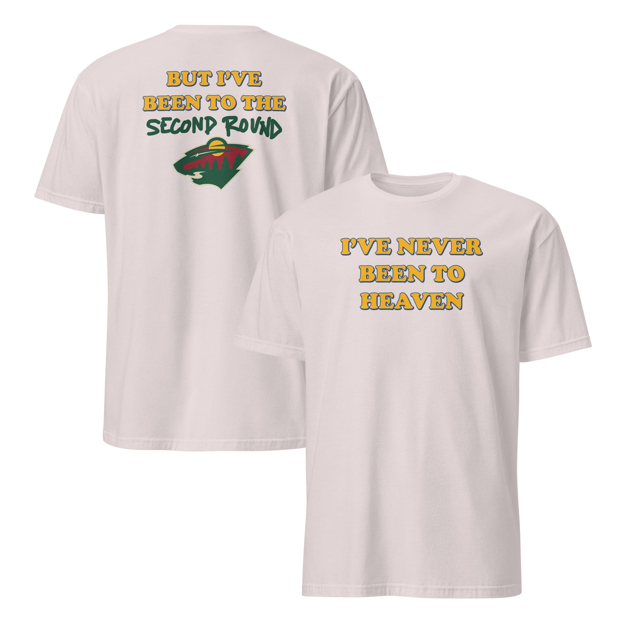 Minnesota Hockey Shirt – I’ve Never Been To Heaven Fan Tee Minnesota Hockey Shirt – I’ve Never Been To Heaven Fan Tee