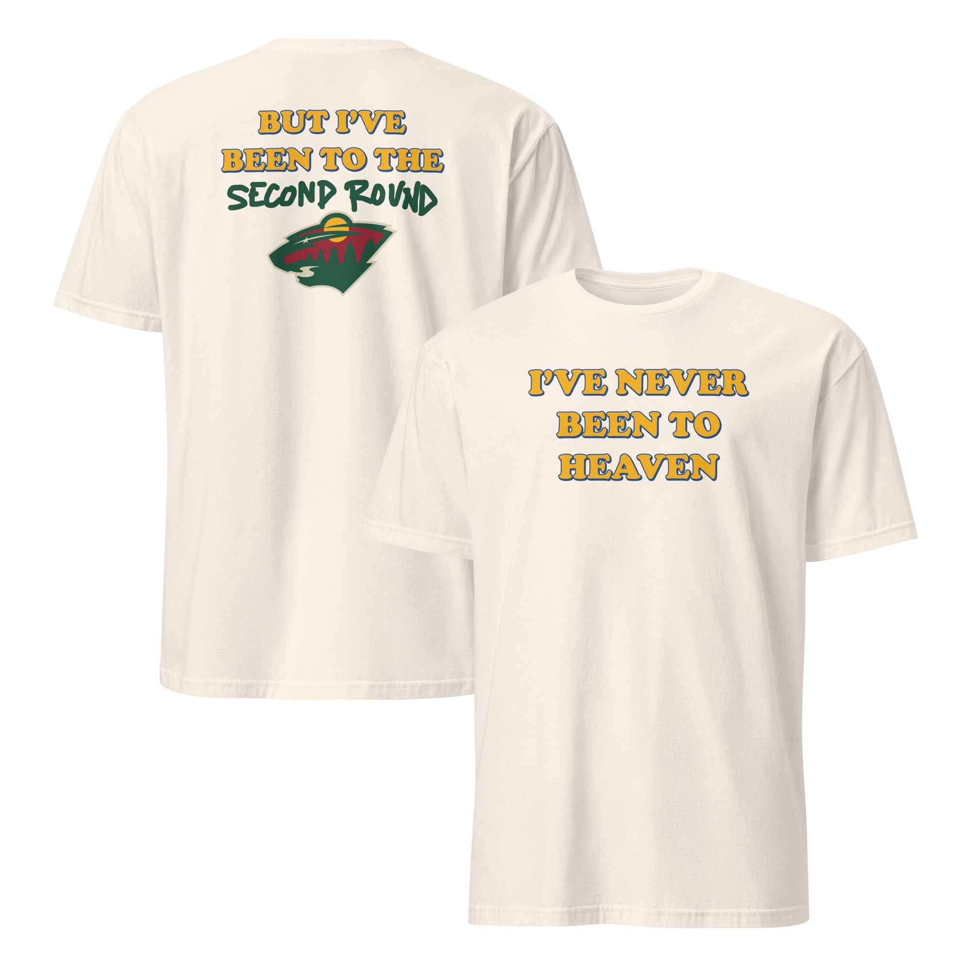 Minnesota Hockey Shirt – I’ve Never Been To Heaven Fan Tee Minnesota Hockey Shirt – I’ve Never Been To Heaven Fan Tee