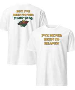 Minnesota Hockey Shirt – I’ve Never Been To Heaven Fan Tee