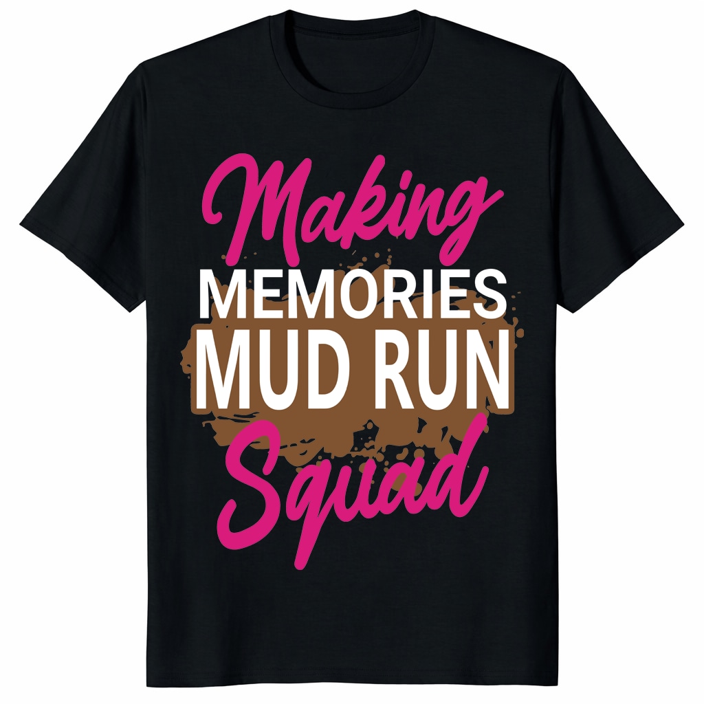 Mud Run Shirt – Making Memories Squad Tee _ Funny Group Gift Mud Run Shirt – Making Memories Squad Tee _ Funny Group Gift