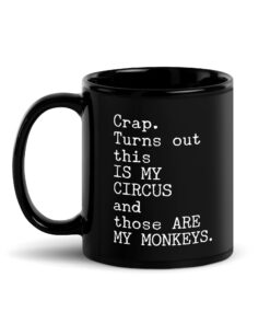 My Circus My Monkeys Mug – Funny Office Coworker Coffee Gift