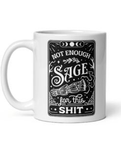 Not Enough Sage Mug – Funny Tarot Card Witchy Gothic Gift