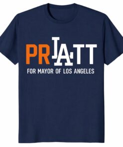Pratt For Mayor Los Angeles 2026 Unisex Shirt _ Political Tee