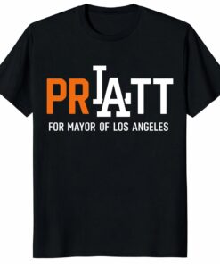 Pratt For Mayor Los Angeles 2026 Unisex Shirt _ Political Tee
