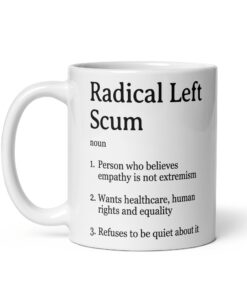 Radical Left Scum Definition Mug – Funny Liberal Anti Trump Cup