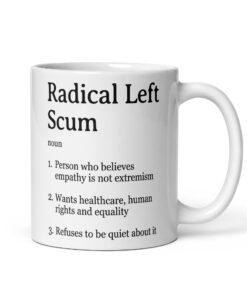Radical Left Scum Definition Mug – Funny Liberal Anti Trump Cup