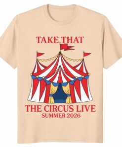 Take That Circus Live Tour 2026 Unisex Shirt _ UK Stadium Fan Tee