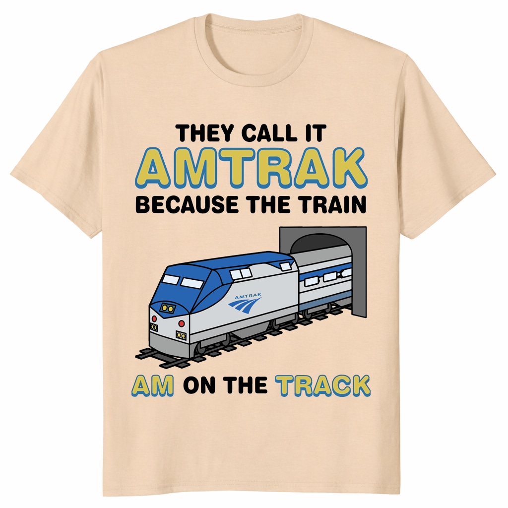 They Call It Amtrak Train Shirt – Funny Railroad Pun Gift They Call It Amtrak Train Shirt – Funny Railroad Pun Gift