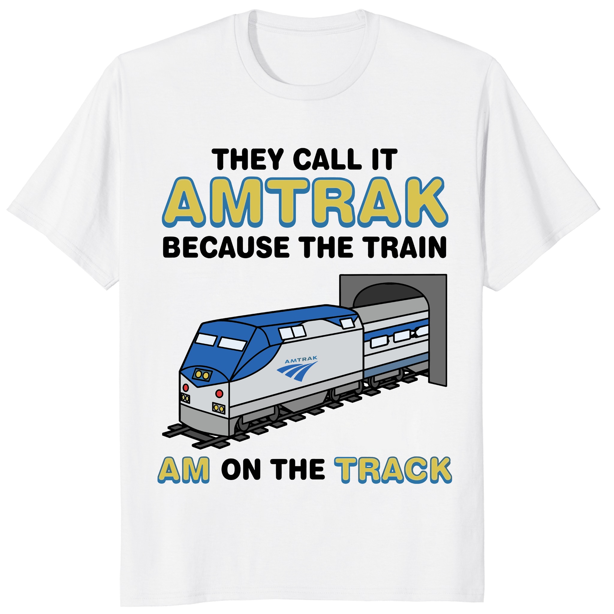 They Call It Amtrak Train Shirt – Funny Railroad Pun Gift They Call It Amtrak Train Shirt – Funny Railroad Pun Gift