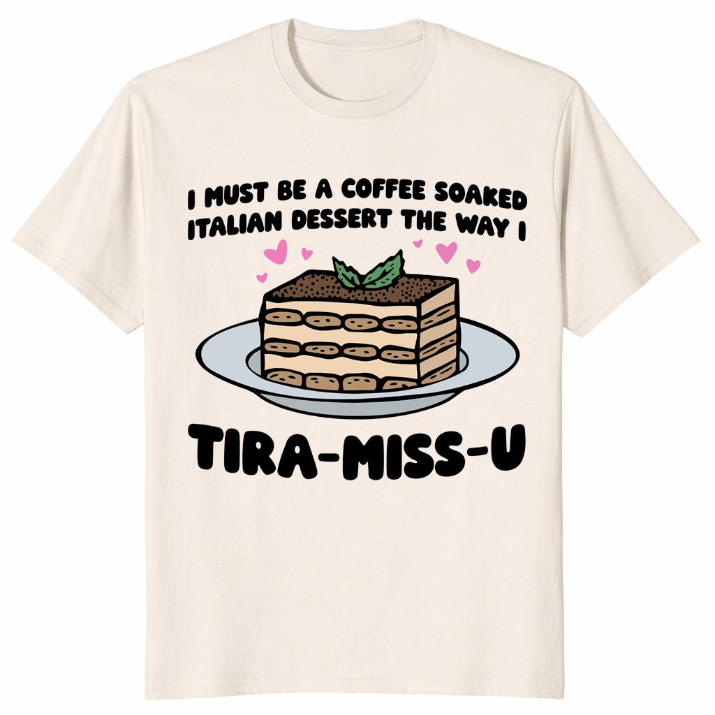 Tiramisu Shirt – Funny Italian Dessert Lover Gift Tee Tiramisu Shirt – Funny Italian Dessert Lover Gift Tee