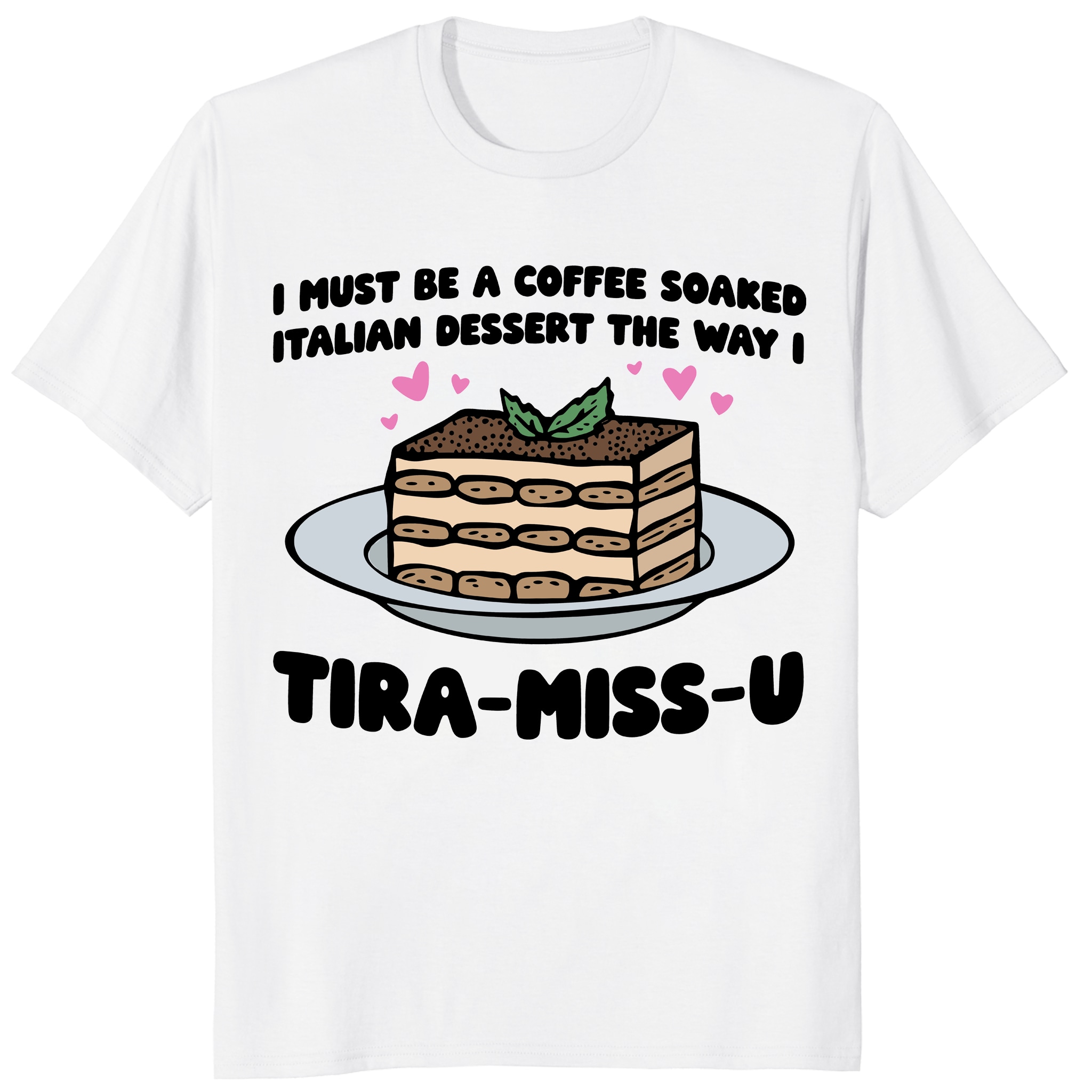 Tiramisu Shirt – Funny Italian Dessert Lover Gift Tee Tiramisu Shirt – Funny Italian Dessert Lover Gift Tee