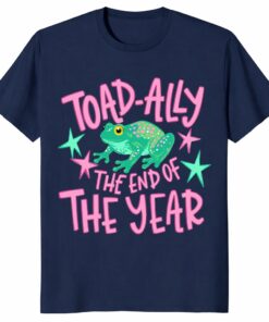 Toad-Ally The End Of The Year Shirt _ Last Day Teacher Tee
