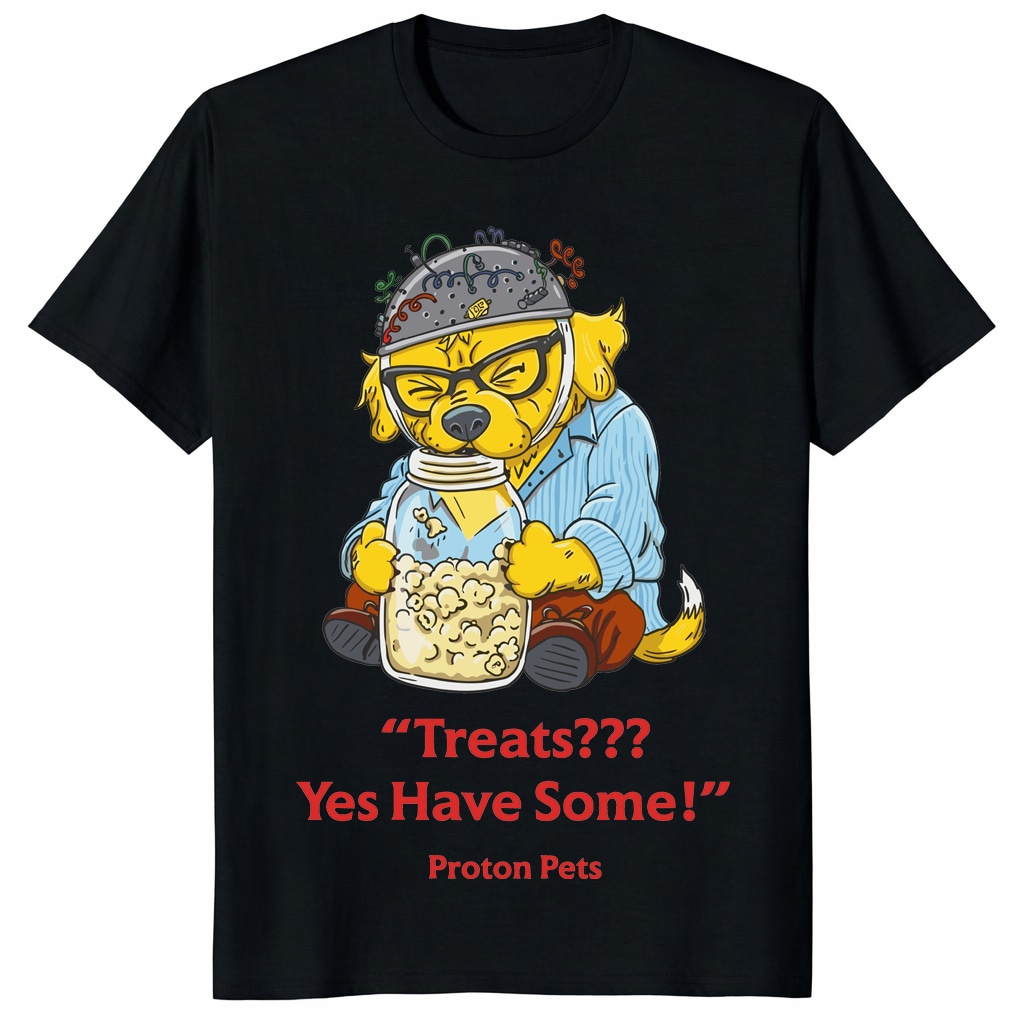 Treats Yes Have Some Shirt – Funny Dog Tee _ Proton Pets Gift Treats Yes Have Some Shirt – Funny Dog Tee _ Proton Pets Gift