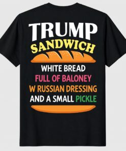 Trump Sandwich Funny Political Satire Unisex Shirt Anti Trump Tee