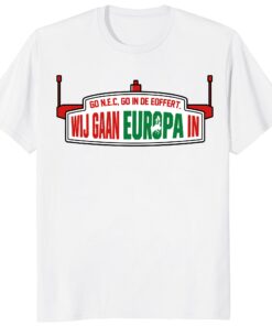 We Are Going To Europe – NEC Nijmegen Champions League Shirt